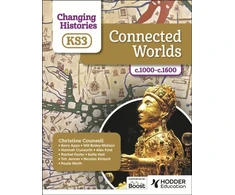 KNYGA Christine Counsell Changing Histories for KS3: Connected Worlds, c.1000–c.1600