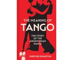 KNYGA Christine Denniston Meaning Of Tango, The Story of the Argentinian Dance