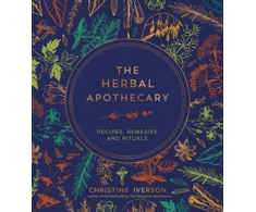 KNYGA Christine Iverson Iverson Christine Herbal Apothecary: Recipes, Remedies and Rituals