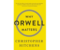 KNYGA Christopher Hitchens Why Orwell Matters