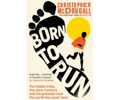 KNYGA Christopher Mcdougall Mcdougall Christopher Born to Run: The hidden tribe, the ultra-runners, and the greatest race the world has never seen