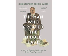 KNYGA Christopher Simon Sykes Man Who Created the Middle East