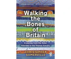 KNYGA Christopher Somerville Walking the Bones of Britain, A 3 Billion Year Journey from the Outer Hebrides to the Thames Estuary