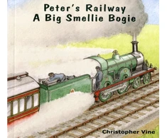 KNYGA Christopher Vine Peter's Railway a Big Smellie Bogie