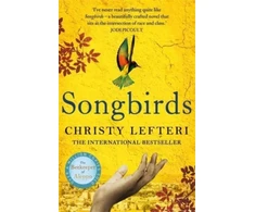 KNYGA Christy Lefteri Songbirds, The powerful novel from the author of The Beekeeper of Aleppo and The Book of Fire