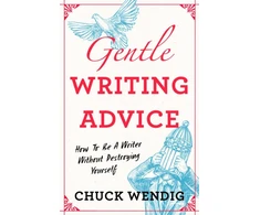KNYGA Chuck Wendig Gentle Writing Advice, How to Be a Writer Without Destroying Yourself