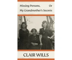 KNYGA Clair Wills Missing Persons, Or My Grandmother's Secrets