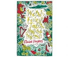 KNYGA Claire Fayers Welsh Fairy Tales, Myths and Legends