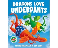 KNYGA Claire Freedman Dragons Love Underpants, A hilarious picture book adventure to make the whole family laugh