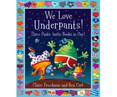 KNYGA Claire Freedman We Love Underpants! Three Pants-tastic Books in One!
