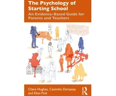 KNYGA Claire Hughes Psychology of Starting School, An Evidence-Based Guide for Parents and Teachers