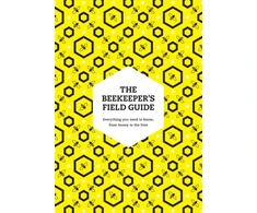KNYGA Claire Jones Beekeeper’s Field Guide, Everything You Need to Know, from Honey to the Hive