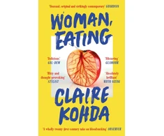 KNYGA Claire Kohda Woman, Eating, 'Absolutely brilliant - Kohda takes the vampire trope and makes it her own' Ruth Ozeki