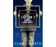 KNYGA Claire North North Claire First Fifteen Lives of Harry August: The word-of-mouth bestseller you won't want to miss
