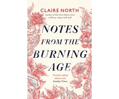 KNYGA Claire North Notes from the Burning Age