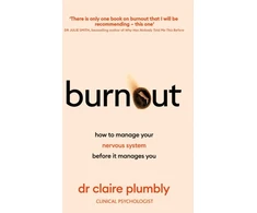 KNYGA Claire Plumbly Burnout, An accessible go-to guide on burnout based on the latest scientific understanding of our nervous system from a credentialed psychologist and trauma specialist
