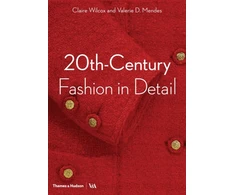 KNYGA Claire Wilcox 20th-Century Fashion in Detail (Victoria and Albert Museum)