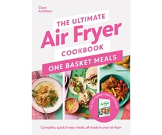 KNYGA Clare Andrews Ultimate Air Fryer Cookbook: One Basket Meals