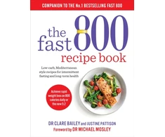 KNYGA Mosley, Dr Clare Bailey Fast 800 Recipe Book: Low-carb, Mediterranean style recipes for intermittent fasting and long-term health