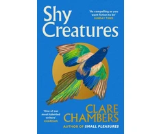 KNYGA Clare Chambers Shy Creatures, The perfect summer read from the bestselling author of Small Pleasures