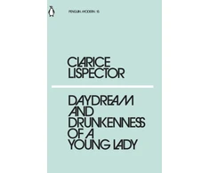 KNYGA Clarice Lispector Lispector Clarice Daydream and Drunkenness of a Young Lady