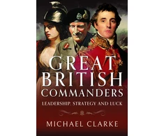 KNYGA Clarke Michael Great British Commanders