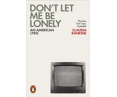 KNYGA Claudia Rankine Don't Let Me Be Lonely