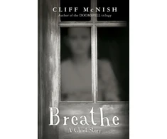 KNYGA Cliff Mcnish Breathe: A Ghost Story