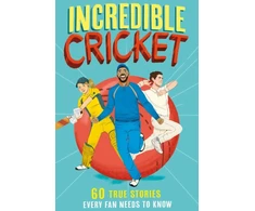 KNYGA Clive Gifford Incredible Cricket, 60 True Stories Every Fan Needs to Know
