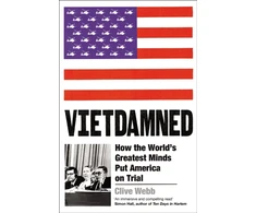 KNYGA Clive Webb Vietdamned, How the World’s Greatest Minds Put America on Trial