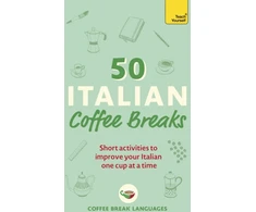 KNYGA Coffee Break Languages 50 Italian Coffee Breaks, Short activities to improve your Italian one cup at a time
