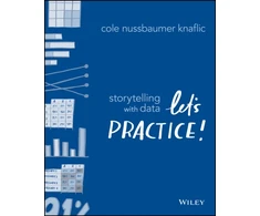 KNYGA Cole Nussbaumer Knaflic Storytelling with Data, Let's Practice!