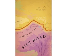 KNYGA Colin Thubron Shadow of the Silk Road