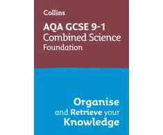 KNYGA Collins Gcse AQA GCSE 9-1 Combined Science Trilogy Foundation Organise and Retrieve Your Knowledge