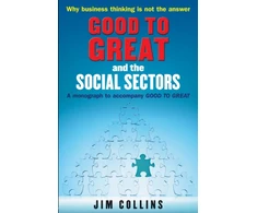 KNYGA Collins Jim Good to Great and the Social Sectors, A Monograph to Accompany Good to Great