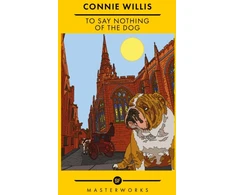 KNYGA Connie Willis To Say Nothing of the Dog