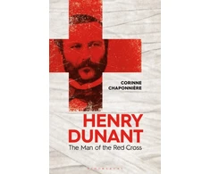 KNYGA Corinne Chaponniere Henry Dunant, The Man of the Raudona Cross