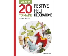 KNYGA Corinne Lapierre All-New Twenty to Make: Festive Felt Decorations