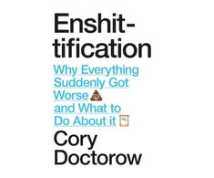 KNYGA Cory Doctorow Enshittification, Why Everything Suddenly Got Worse and What To Do About It