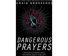 KNYGA Craig Groeschel Dangerous Prayers