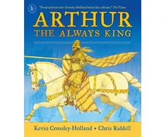 KNYGA Crossley Holland K Arthur: The Always King