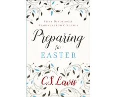 KNYGA C.S. Lewis Lewis, C. S. Preparing for Easter: Fifty Devotional Readings