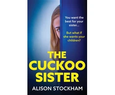 KNYGA Cuckoo Sister, An absolutely gripping psychological thriller from Alison Stockham