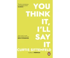 KNYGA Curtis Sittenfeld You Think It, I'll Say It