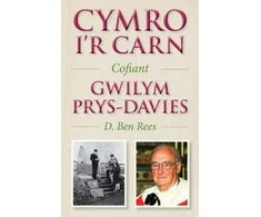 KNYGA D Ben Rees Cymro i'r Carn, Cofiant Gwilym Prys-Davies, Cofiant Gwilym Prys-Davies