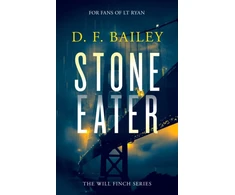KNYGA D F Bailey Stone Eater, A Will Finch Mystery Thriller