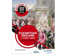 KNYGA Dale Banham Engaging with AQA GCSE (9–1) History: Elizabethan England, c1568–1603 British depth study