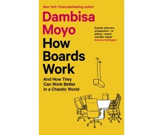 KNYGA Dambisa Moyo How Boards Work