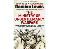 KNYGA Damien Lewis Ministry of Ungentlemanly Warfare, Now a major Guy Ritchie filmas: THE MINISTRY OF UNGENTLEMANLY WARFARE