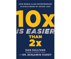 KNYGA Dan Sullivan 10x Is Easier Than 2x